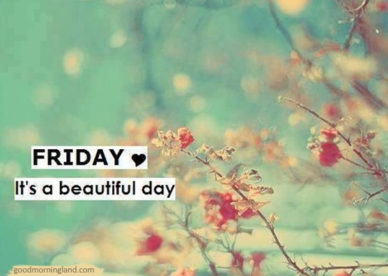 Friday Its A Beautiful Day Good Morning Images, Quotes, Wishes, Messages, greetings & eCards